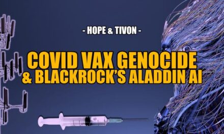 COVID VAX GENOCIDE & Blackrock’s Aladdin AI — Hope & Tivon SGT REPORT