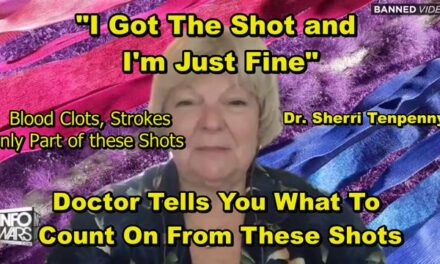 I HAD THE SHOT AND FEEL FINE – BUT DOCTORS ARE TELLING A DIFFERENT STORY Dr. Sherry Tenpenny