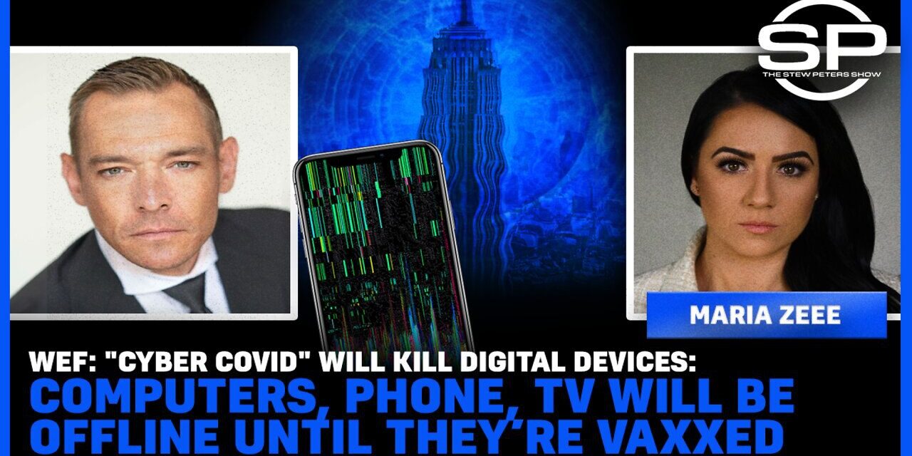 WEF: “Cyber Covid” Will Kill Devices: Computers, Phone, TV Will Be Offline Until They’re Vaxxed