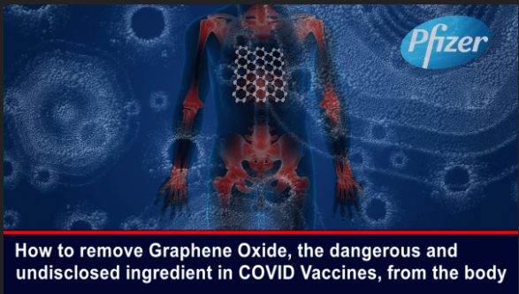 How to remove Graphene Oxide, the dangerous & undisclosed ingredient in COVID Vaccines, from the body