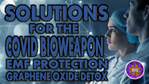 solutions for the covid bioweapon emf protection and graphene oxide detox