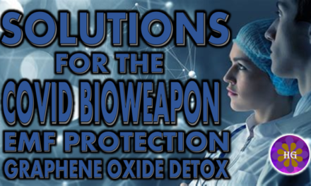 SOLUTIONS FOR THE COVID BIOWEAPON: EMF PROTECTION AND VACCINE DETOX