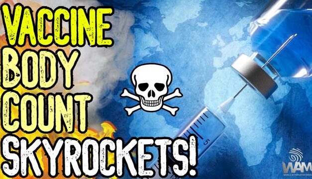 VACCINE BODY COUNT SKYROCKETS! – NEW JABS TO BE DEVELOPED! – “MYSTERY” ILLNESSES POP UP EVERYWHERE