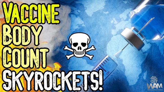 VACCINE BODY COUNT SKYROCKETS! – NEW JABS TO BE DEVELOPED! – “MYSTERY” ILLNESSES POP UP EVERYWHERE