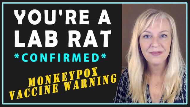 YOU’RE A LAB RAT IN THEIR EXPERIMENT *CONFIRMED* – MONKEYPOX VAX WARNING