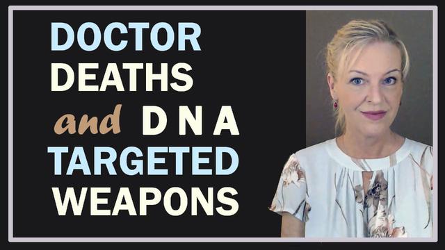 Doctor Deaths & DNA-Targeted Weapons