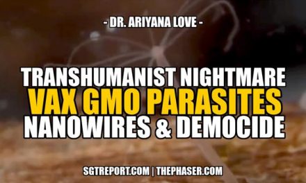 TRANSHUMANIST NIGHTMARE: VAX GMO PARASITES, NANOWIRES & DEMOCIDE