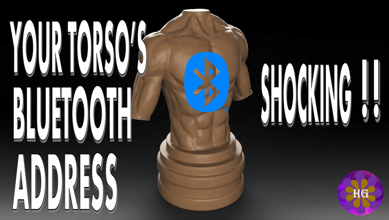 Your torso’s Bluetooth address (SHOCKING)