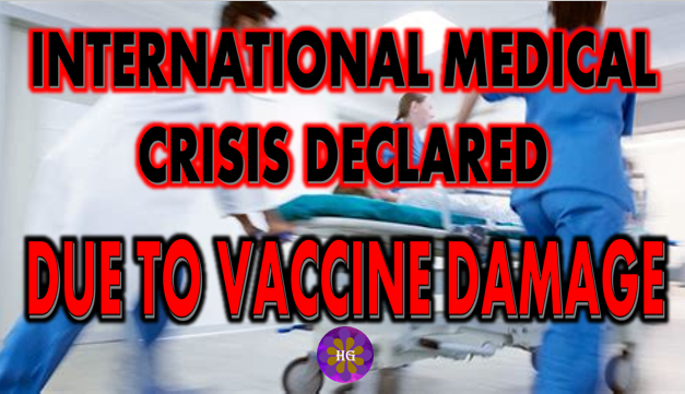 nternational Medical Crisis Declared Due to Unprecedented Illnesses and Deaths from Covid Vaccines