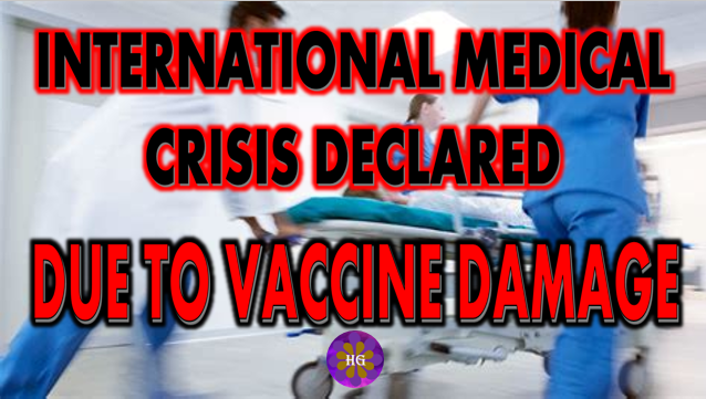 nternational Medical Crisis Declared Due to Unprecedented Illnesses and Deaths from Covid Vaccines