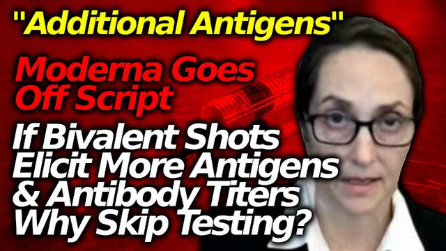 MORE ANTIBODIES: Moderna VP’s Claim That Technology Of New Bivalent Shots Is Different (ACIP)