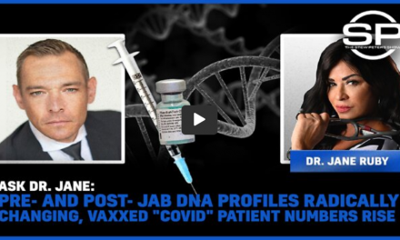 ASK DR. JANE: Pre and Post Jab DNA Profiles Radically Changing, Vaxxed “Covid” Patient Numbers Rise