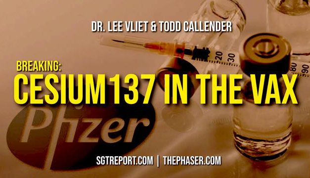 BREAKING: CESIUM-137 IN THE VAX!! — Todd Callender & Dr. Lee Vliet