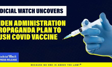 Judicial Watch Uncovers Biden Administration Propaganda Plan to Push COVID Vaccine – Judicial Watch