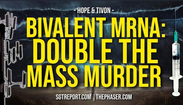 BIVALENT MRNA: DOUBLE THE MASS MURDER? — Hope & Tivon}