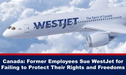 Canada: Former Employees Sue WestJet for Failing to Protect Their Rights and Freedoms