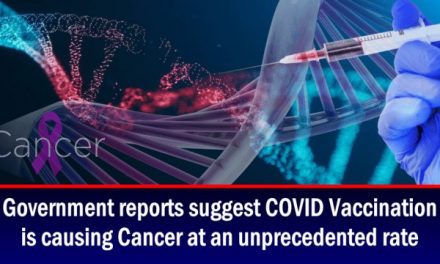 Government reports suggest COVID Vaccination is causing Cancer at an unprecedented rate