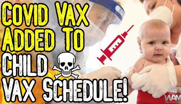 EVIL: COVID VAX TO BE ADDED TO CHILD VACCINE SCHEDULE! – MILLIONS ARE DYING! – CDC DEMANDS MORE!