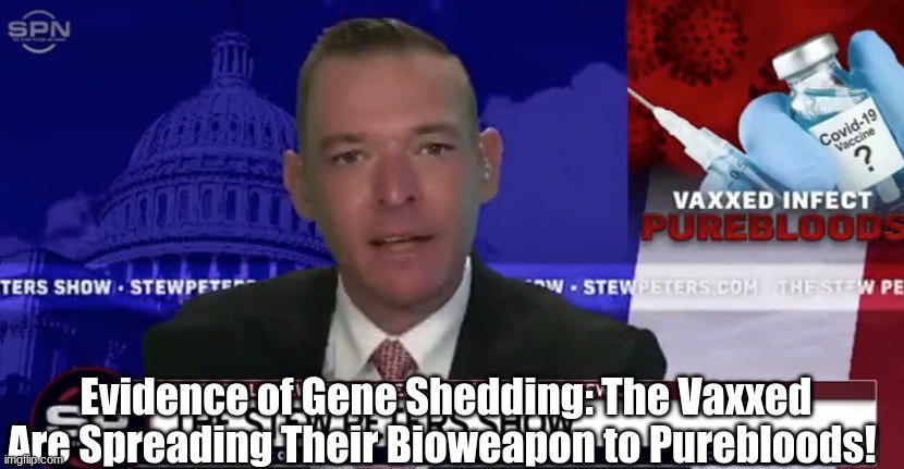 Evidence of Gene Shedding: The Vaxxed Are Spreading Their Bioweapon to Purebloods! (Video)