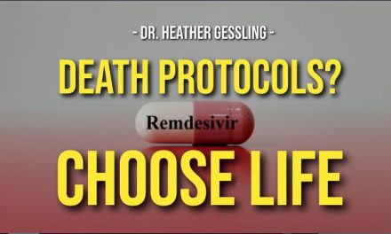DEATH PROTOCOLS? CHOOSE LIFE! — Dr. Heather Gessling