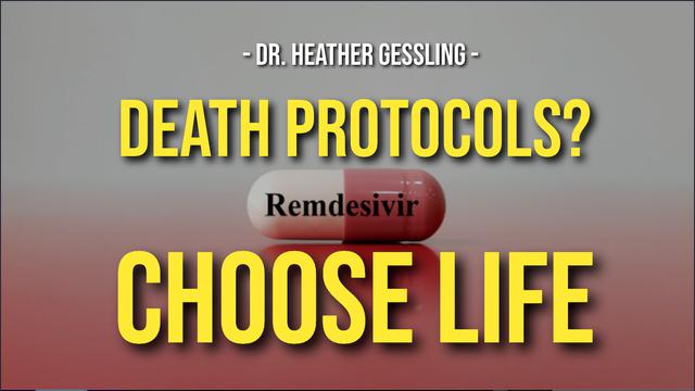 DEATH PROTOCOLS? CHOOSE LIFE! — Dr. Heather Gessling