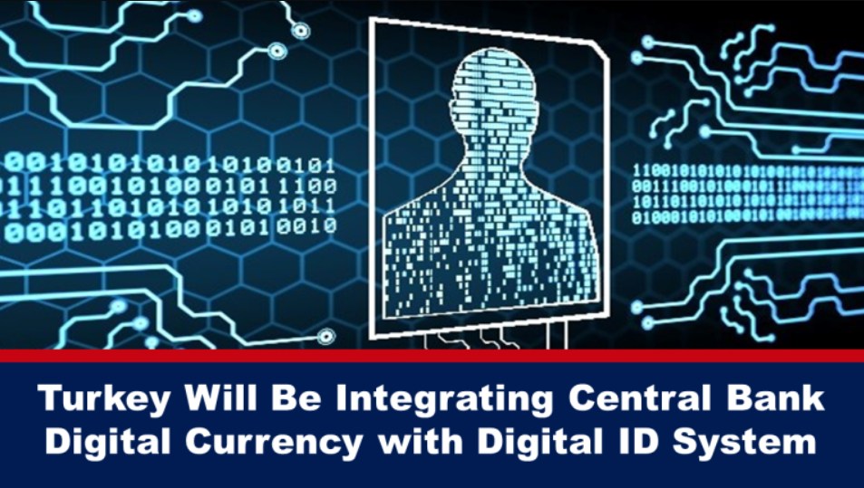 Turkey Will Be Integrating Central Bank Digital Currency with Digital ID System