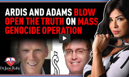 Dr. Jane Ruby Show: Ardis and Adams Blow Open Truth On Mass Genocide