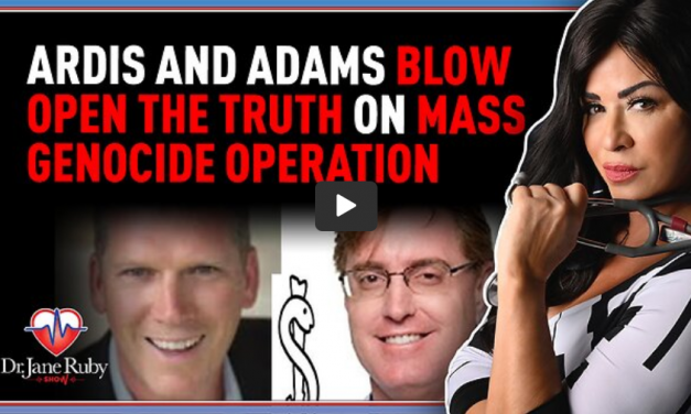 Dr. Jane Ruby Show: Ardis and Adams Blow Open Truth On Mass Genocide