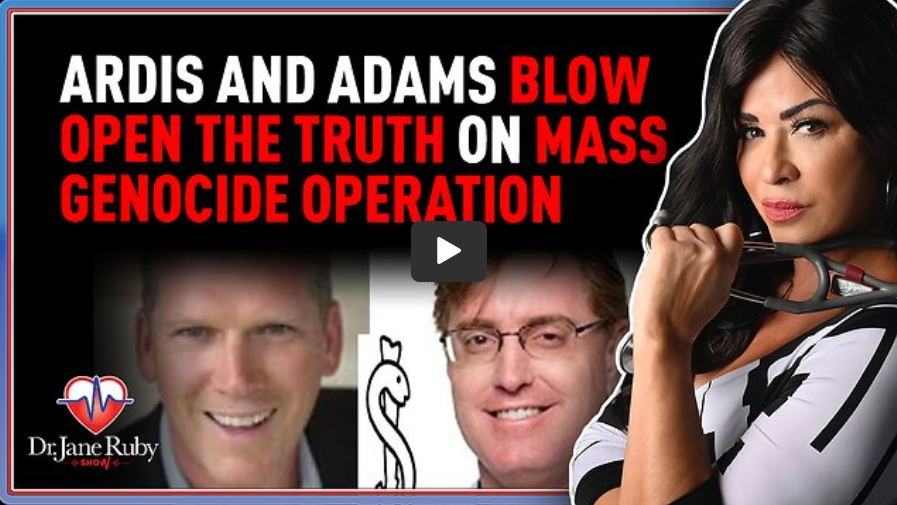 Dr. Jane Ruby Show: Ardis and Adams Blow Open Truth On Mass Genocide