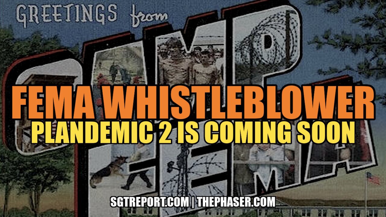 FEMA WHISTLEBLOWER PLANDEMIC 2 IS COMING SOON