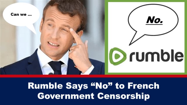 Rumble Says “No” to French Government Censorship