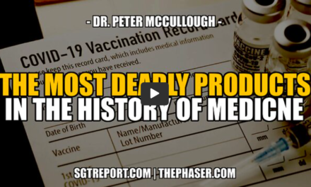 THE MOST DEADLY PRODUCT IN MEDICINAL HISTORY — Dr. Peter McCullough