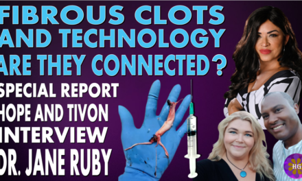 Fibrous Clots and Technology Are The Connected? Special Report with Hope and Tivon and Dr. Jane Ruby