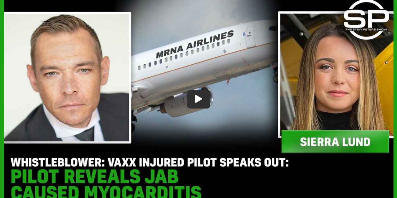 WHISTLEBLOWER: Vaxx Injured Pilot SPEAKS OUT: Pilot REVEALS Jab Caused MYOCARDITIS