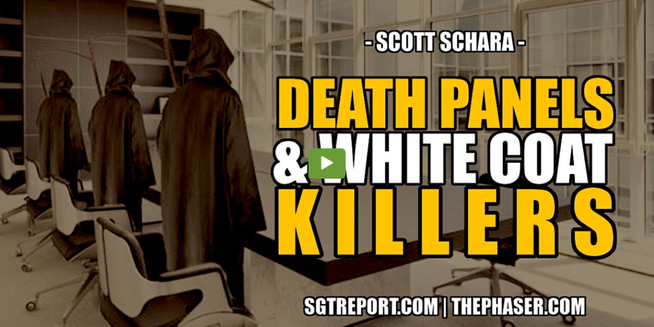 DEATH PANELS & WHITE COAT KILLERS — SCOTT SCHARA