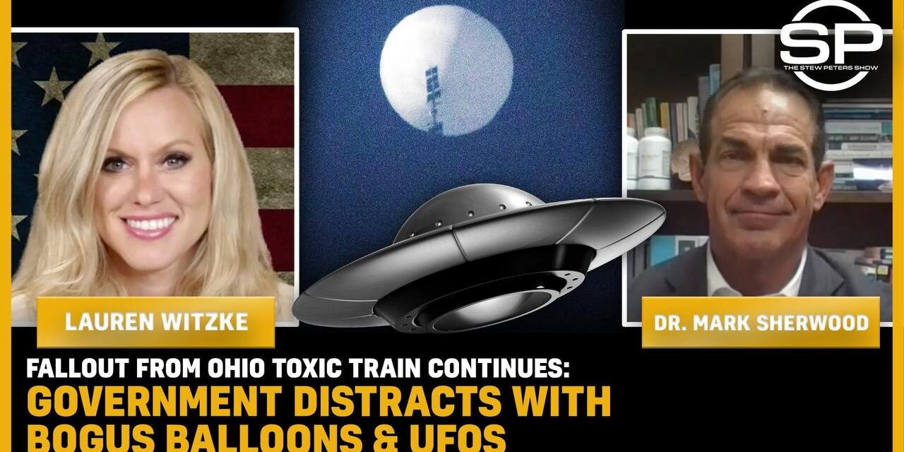 FALLOUT From Ohio TOXIC Train Continues: Government Distracts With BOGUS Balloons & UFOs!