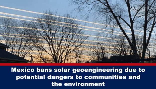 Mexico bans solar geoengineering due to potential dangers to communities and the environment