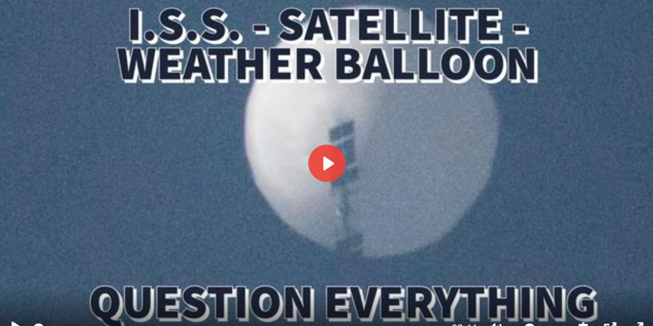 ARCHITECTURE OF DECEIT: I.S.S. – SATELLITE – WEATHER BALLOON