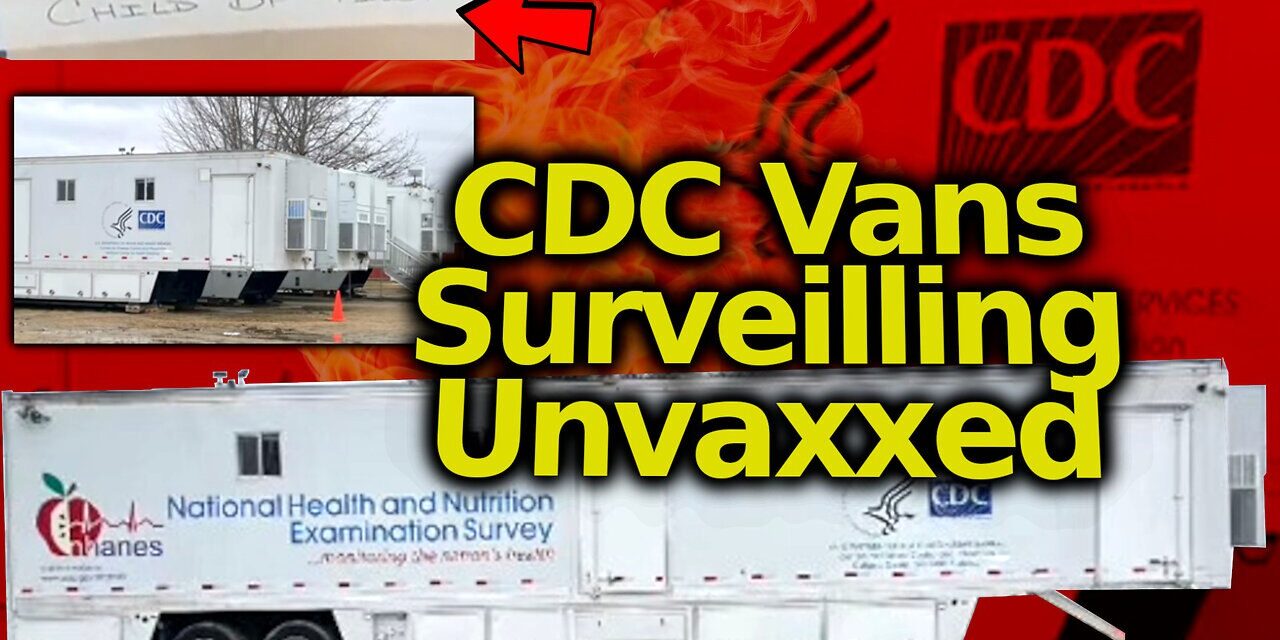 CDC Trailers Raising Alarms In Illinois: They Know Who’s Vaccinated And Want To Test The Unvaxxed