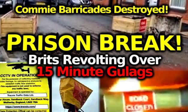 Revolt Against 15 Minute City Agenda Continues: Brits Burn Down And Decimate The Commie Barricades