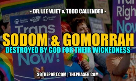 SODOM & GOMORRAH: Destroyed by God for Their Wickedness — Dr. Lee Vliet & Todd Callender