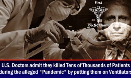 U.S. Doctors admit they killed Tens of Thousands of Patients during the “Pandemic” by putting them on Ventilators