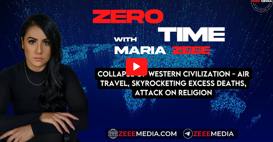 ZEROTIME: Collapse of Western Civilization – Air Travel, SKYROCKETING Excess Deaths, Attack on Religion