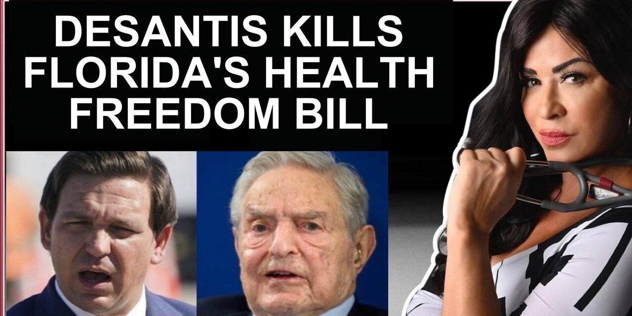 Governor Ron DeSantis KILLS Florida’s Health Freedom Bill