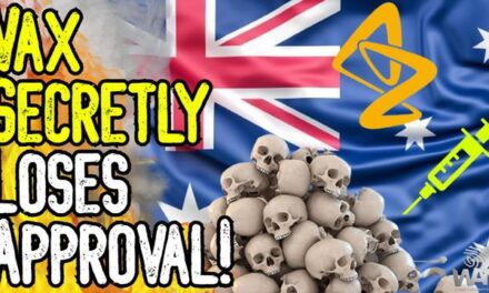 HUGE! AstraZeneca Vax SECRETLY Loses Approval In Australia! – Death Toll CLIMBS!