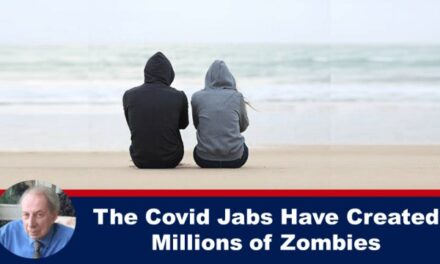 The Covid Jabs Have Created Millions of Zombies