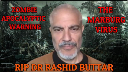 DR RASHID BUTTAR – THE APOCALYPTIC WARNING & MARBURG VIRUS