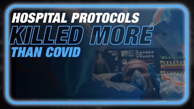 Hospital Protocols Killed More Than COVID