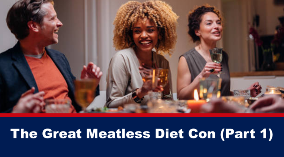 The Great Meatless Diet Con (Part 1)