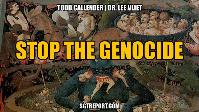 STOP THE GENOCIDE — Todd Callender & Dr. Lee Vliet